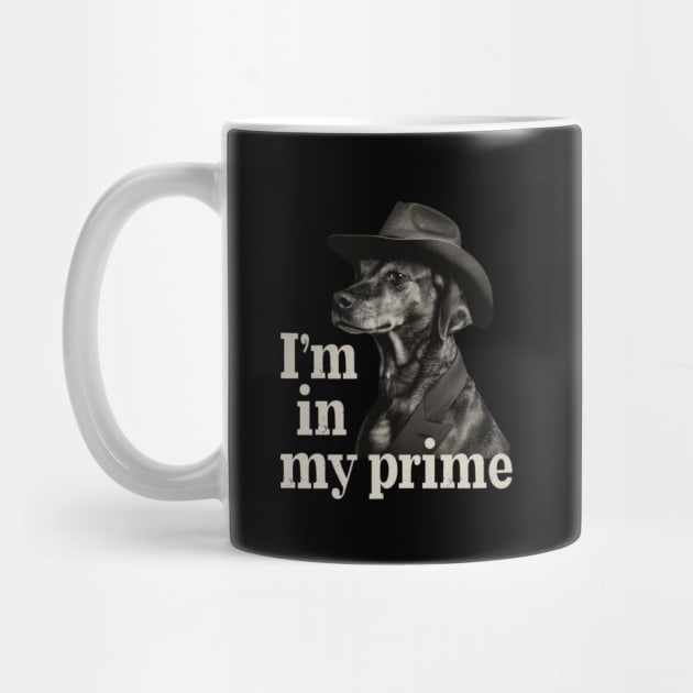 I'm in my Prime, Dog, Western by Pattyld